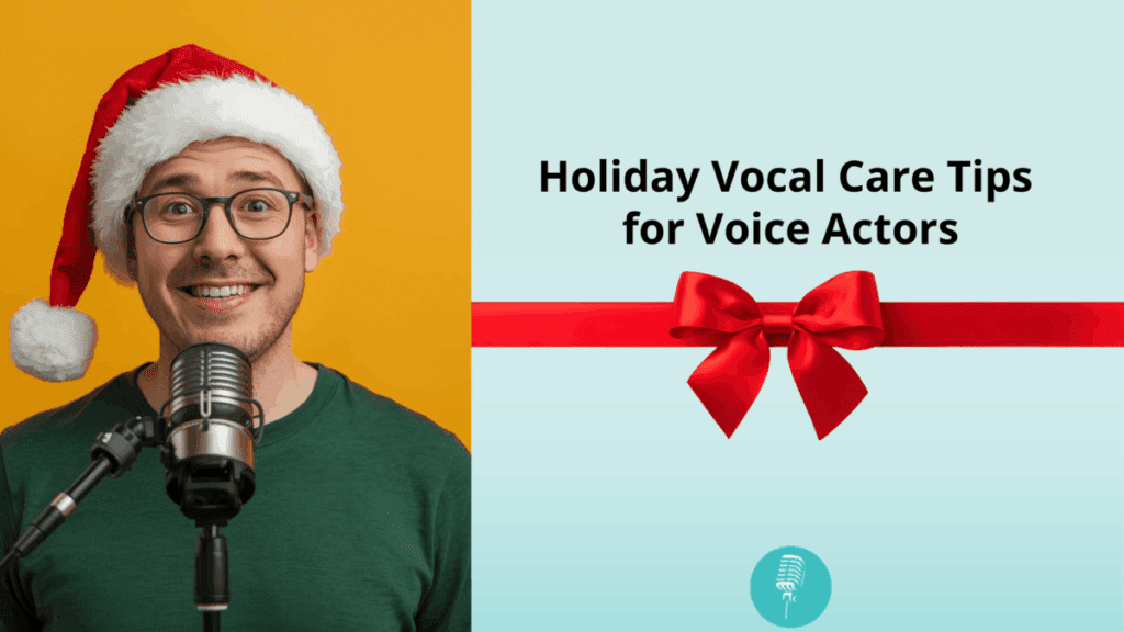 Voice actor in a Santa hat with a microphone and a banner reading ‘Holiday Vocal Care Tips for Voice Actors’ with a red ribbon.