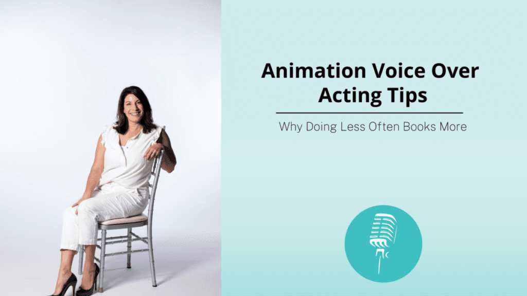 Voice over coach seated on a chair next to text reading “Animation Voice Over Acting Tips – Why Doing Less Often Books More” with a microphone icon on a teal background.