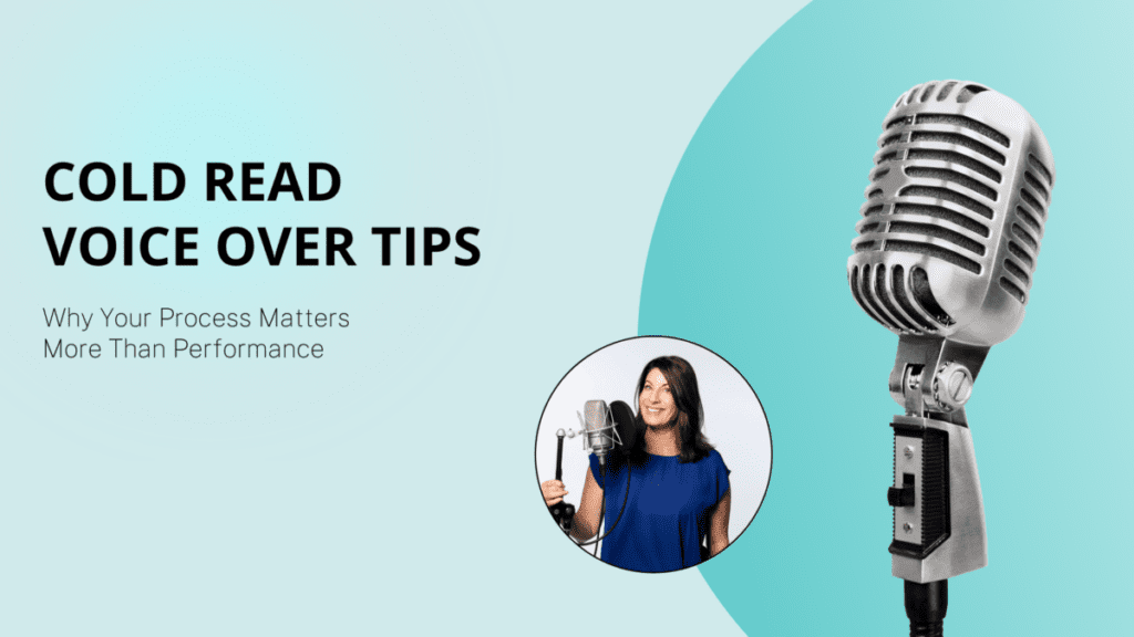 Graphic with the text “Cold Read Voice Over Tips – Why Your Process Matters More Than Performance,” featuring a voice over coach and a large studio microphone.