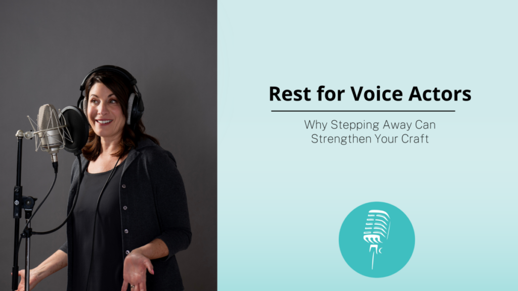 Voice actor wearing headphones and recording at a studio microphone beside the text “Rest for Voice Actors: Why Stepping Away Can Strengthen Your Craft.