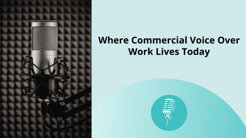 Studio microphone in front of acoustic foam with the text “Where Commercial Voice Over Work Lives Today.