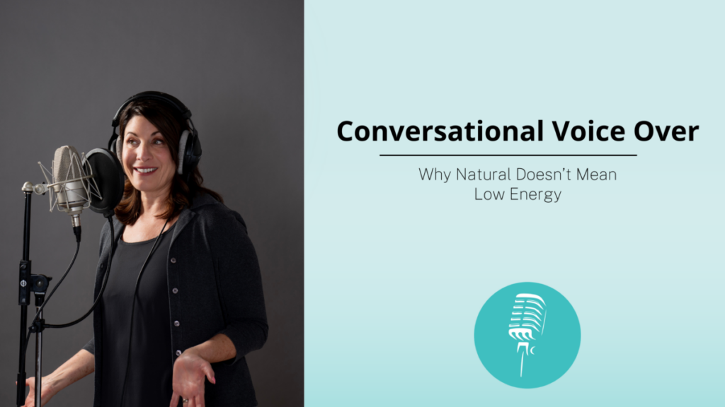Conversational voice over banner featuring a voice actor recording at a microphone with the text “Why Natural Doesn’t Mean Low Energy.”