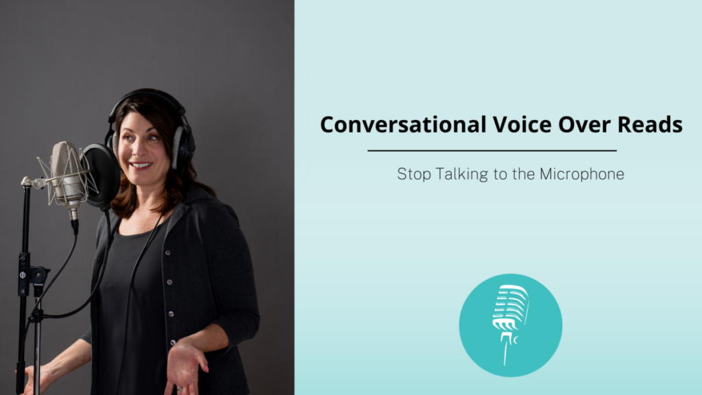 Conversational voice over reads banner featuring a voice actor recording at a microphone with the text “Stop Talking to the Microphone.”
